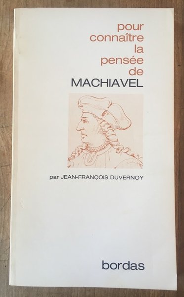 Pour Connaître La Pensée de Machiavel