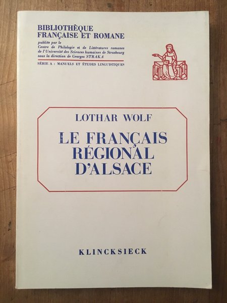Le Français régional d'Alsace , étude critique des alsacianismes