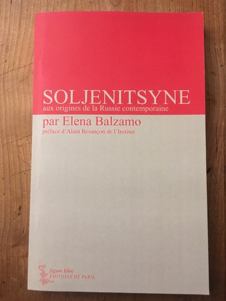 Soljenitsyne aux Origines de la Russie Contemporaine