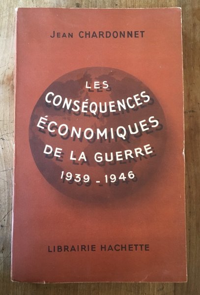 Les conséquences économiques de la guerre 1939-1946