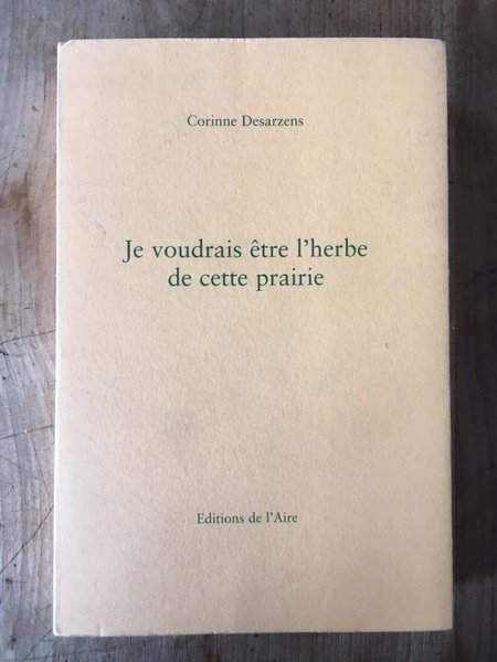 Je voudrais être l'herbe de cette prairie