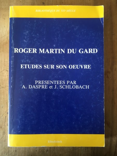 Roger Martin Du Gard: Son Temps Et Le Notre (Colloque …