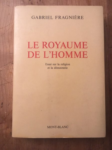 Le royaume de l'homme, essai sur la religion et la …