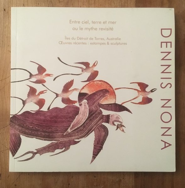 Dennis Nona, Entre ciel, terre et mer ou le mythe …