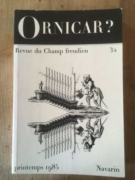Ornicar ? Revue du champ freudien n°32 printemps 1985