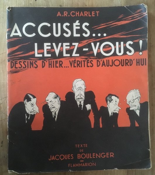 Accusés. levez-vous ! Dessins d'hier et vérités d'aujourd'hui 1934-1940