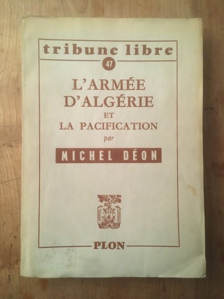 L'Armée d'Algérie et la pacification