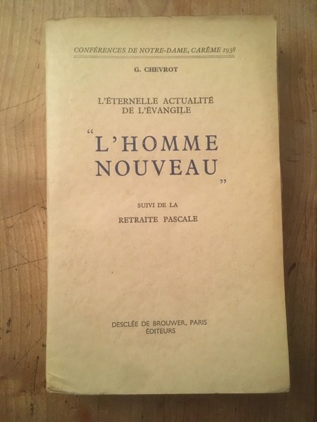 L'Éternelle Actualité de l' Évangile - "L'Homme Nouveau". Suivi de …