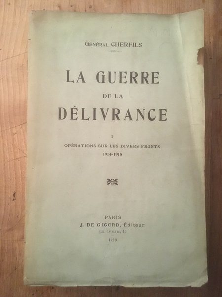 La guerre de la délivrance, Tome 1, Opérations sur divers …