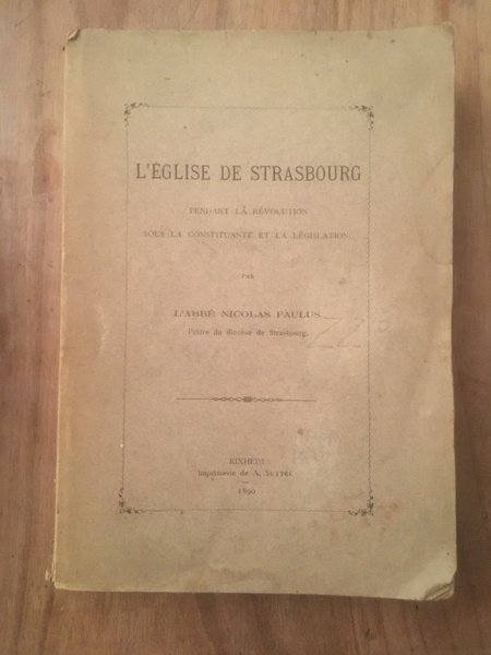 L'Église de Strasbourg pendant la Révolution sous la Constituante et …