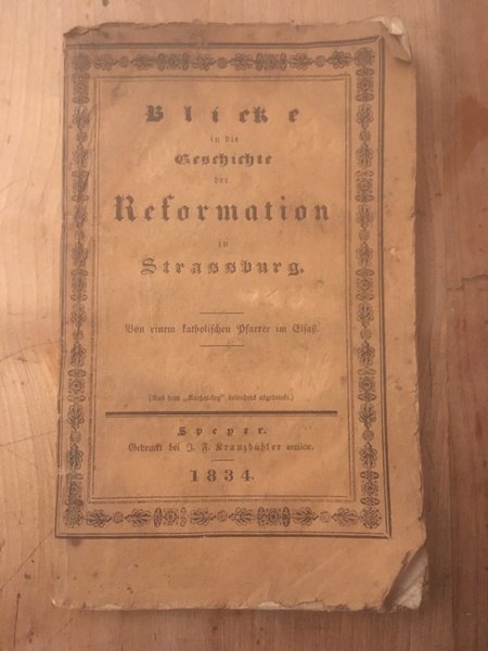 Blicke in die Geschichte der Reformation in Strassburg