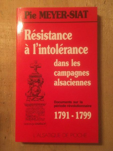 Résistance à l'intolérance dans les campagnes alsaciennes : Documents sur …