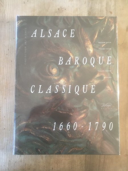 Alsace baroque & classique 1660-1790