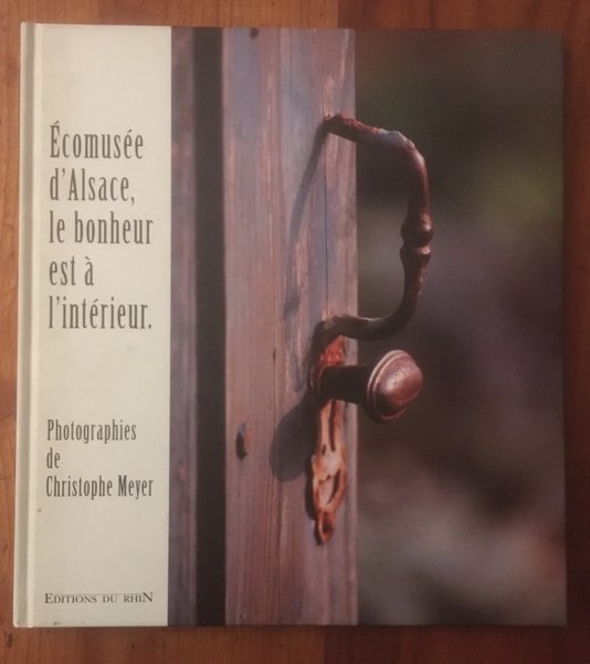 Ecomusée d'Alsace, le bonheur est à l'intérieur