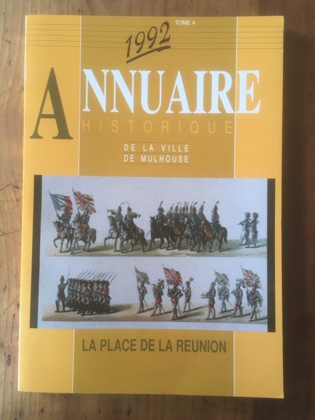 Annuaire historique de la ville de Mulhouse Tome 4, 1992