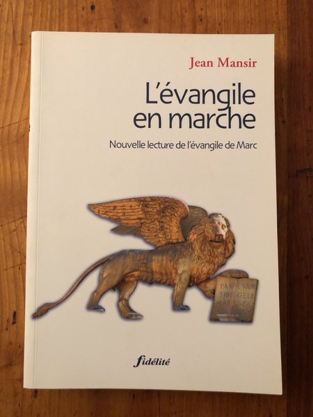 L'Evangile en marche, Nouvelle lecture de l'Evangile de Marc