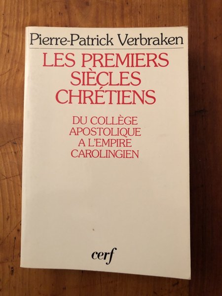 Les Premiers siècles chrétiens, Du collège apostolique à l'empire carolingien