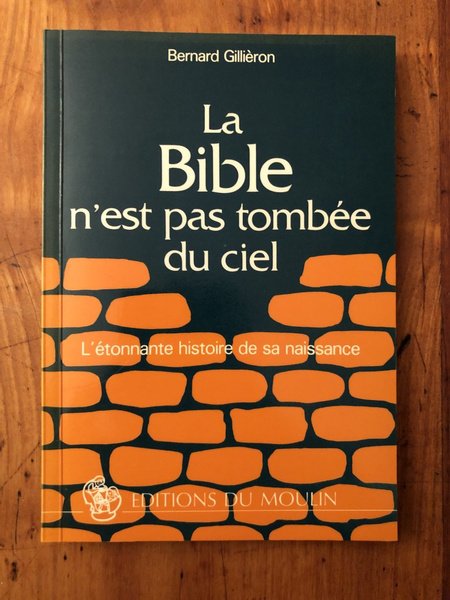 La Bible n'est pas tombée du ciel