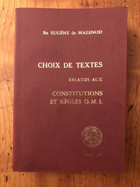 Choix de textes relatifs aux constitutions et aux règles O.M.I.