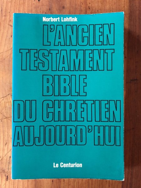 L'ancien testament bible du chrétien aujourd'hui