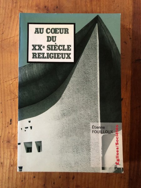 Au coeur du XXe siècle religieux