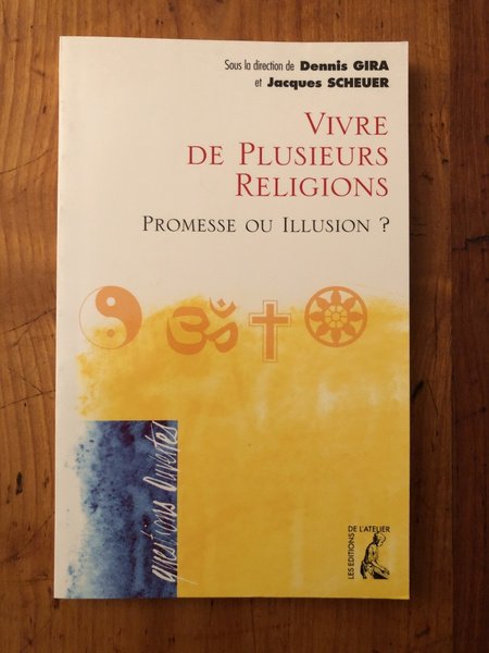 Vivre de plusieurs religions - promesse ou illusion?