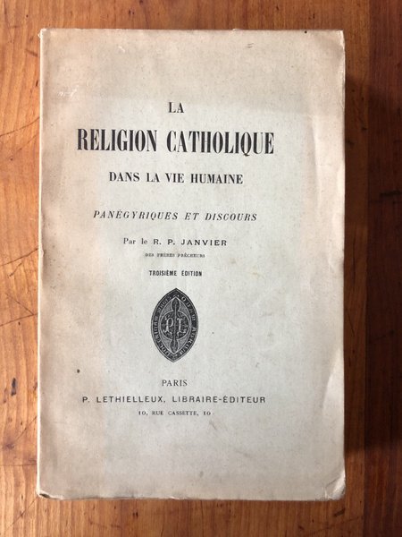 La religion catholique dans la vie humaine, panégyriques et discours