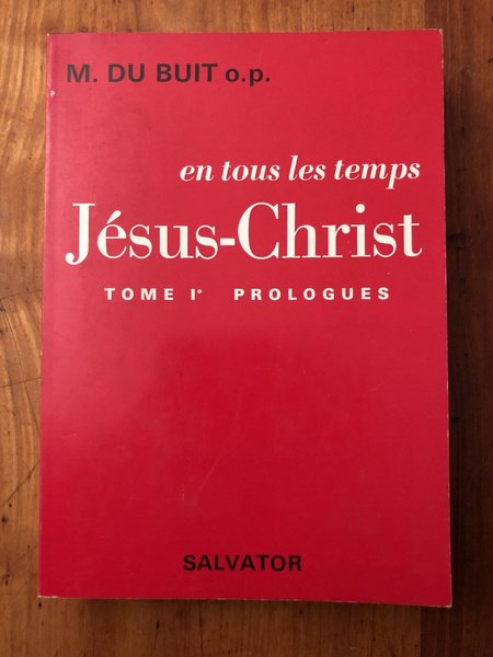 En tous les temps Jésus-Christ Tome I, Prologues