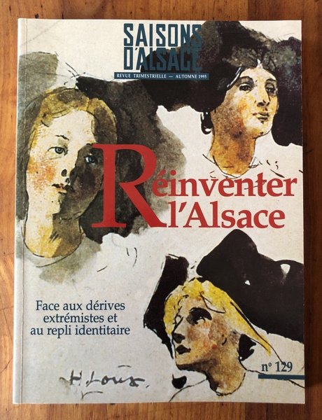 Saisons d'alsace n° 129 - Réinventer l'Alsace - face aux …