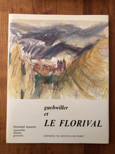 Guebwiller et le Florival, aquarelles, dessins, gravures