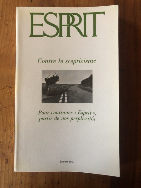 Revue Esprit Janvier 1989 Contre le scepticisme