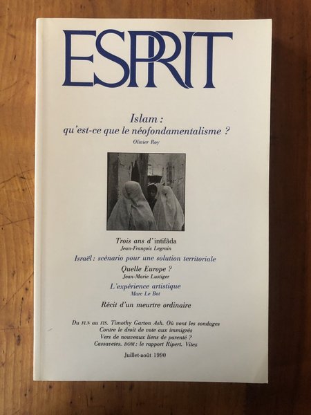 Revue Esprit Juillet-Août 1990 Islam : qu'est-ce que le néofondamentalisme …