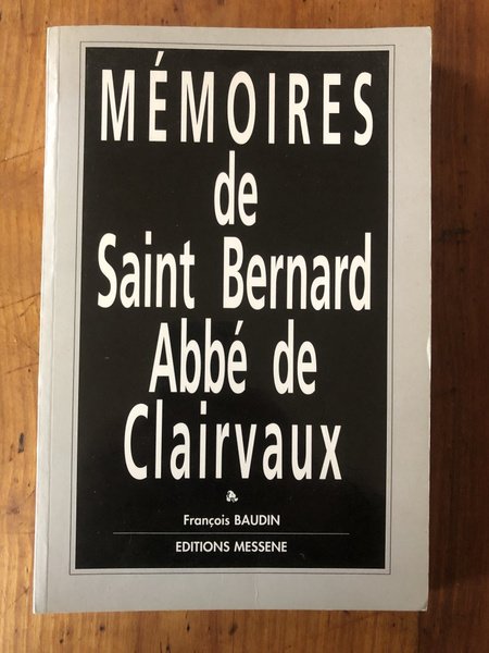 Mémoires de saint Bernard, abbé de Clairvaux