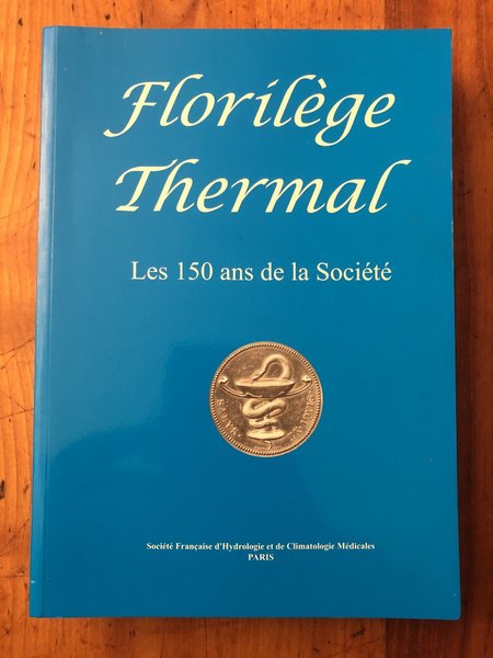 Florilège Thermal, Les 150 ans de la Société, La presse …