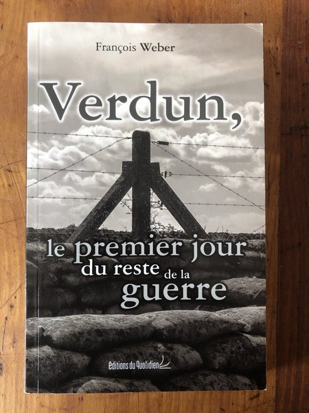 Verdun, le premier jour du reste de la guerre