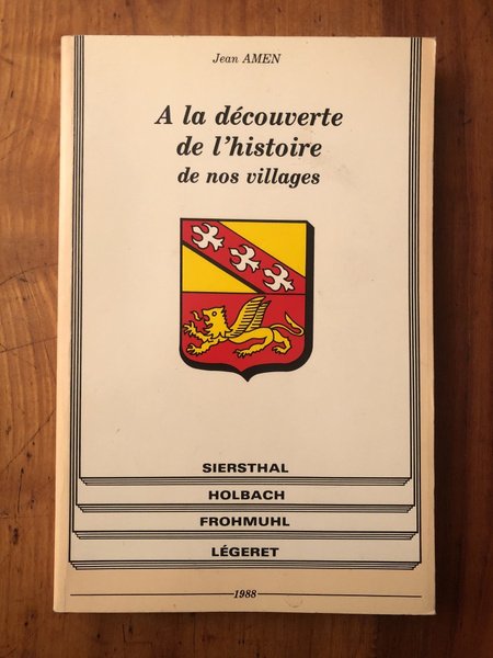 À la découverte de l'histoire de nos villages : Siersthal, …