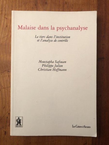 Malaise dans la psychanalyse - le tiers dans l'institution et …