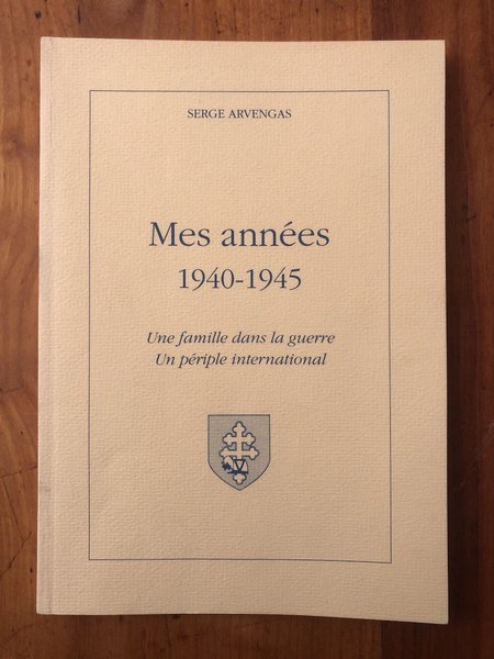 Mes années 1940-1945, Une famille dans la guerre, un périple …