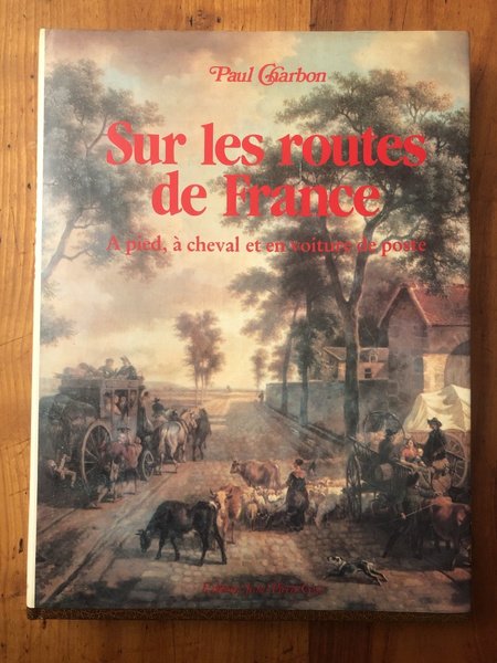 Sur les routes de France, à pied, à cheval et …