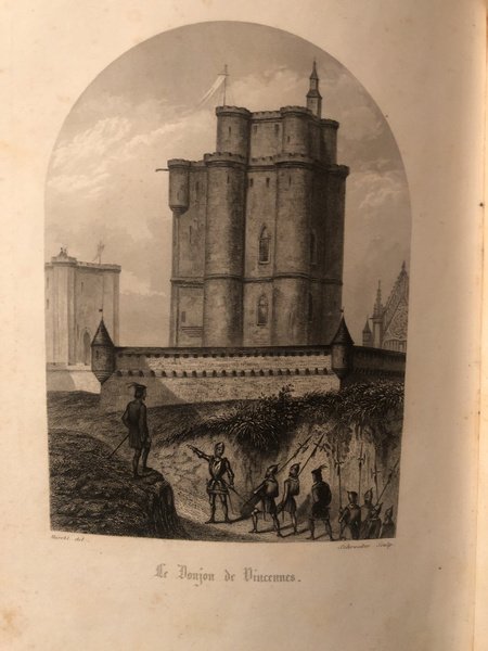 Le donjon de Vincennes, depuis sa fondation jusqu'à nos jours