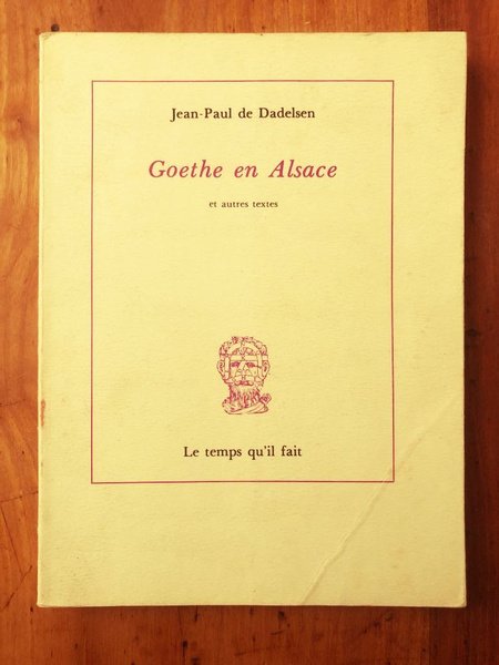 Goethe en Alsace et autres textes