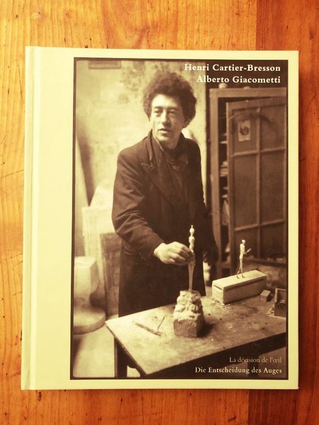 Henri Cartier Bresson - Alberto Giacometti, Die Entscheidung des Auges