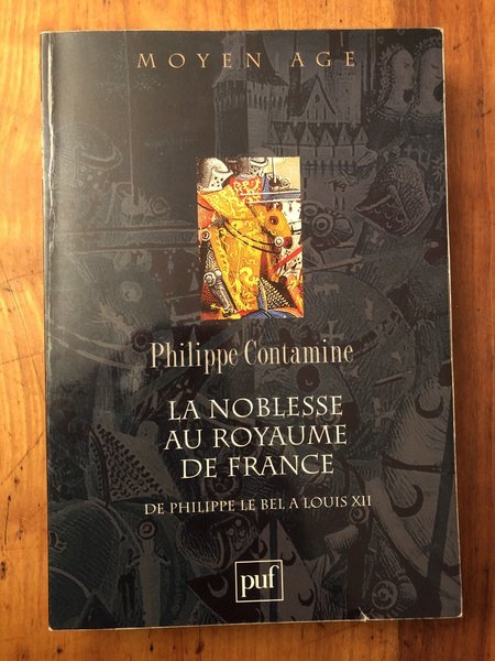 La noblesse au royaume de France de Philippe le Bel …