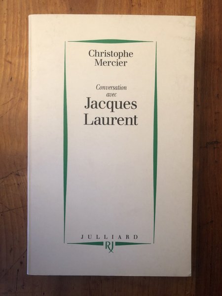 Conversation avec Jacques Laurent
