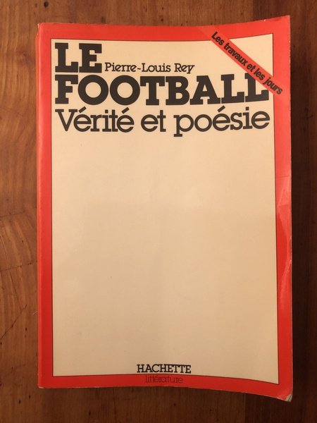 Le Football, Vérité et Poésie