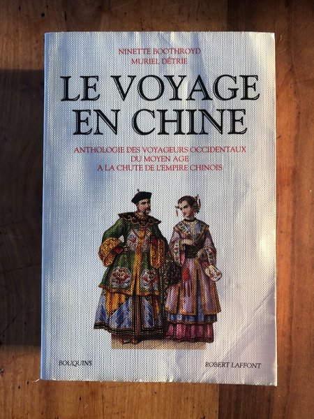 Le Voyage en Chine - anthologie des voyageurs occidentaux du …