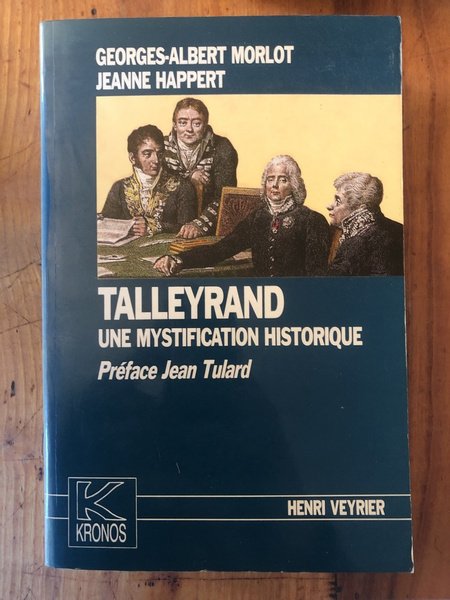 Talleyrand, une mystification historique