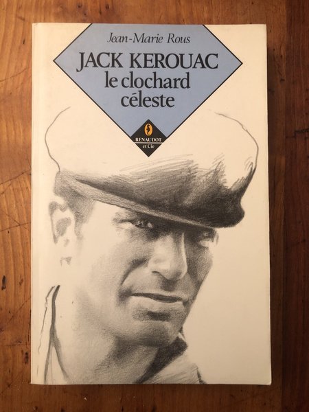 Jack Kerouac - le clochard céleste