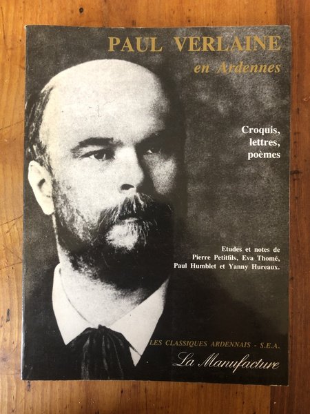 Paul Verlaine en Ardennes, croquis, lettres, poèmes