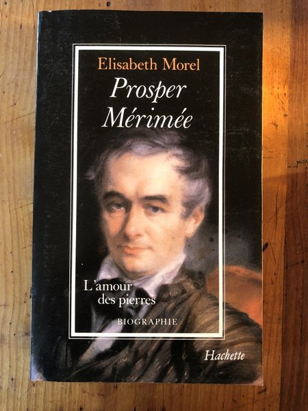 Prosper Mérimée - l'amour des pierres